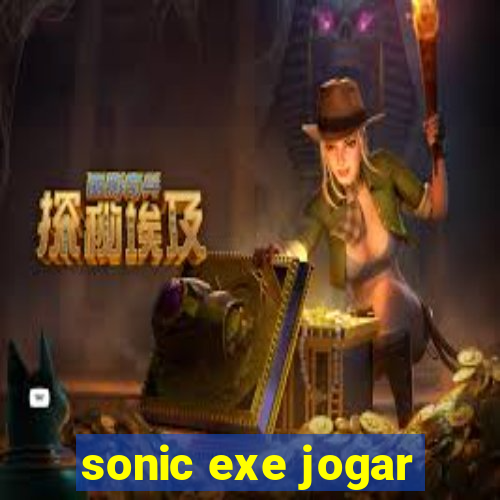 sonic exe jogar